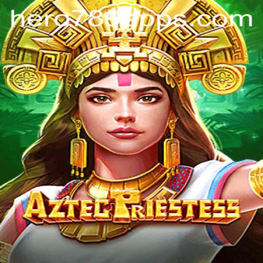 Exploring the Mystical World of AztecPriestess: A Modern Game Infused with Ancient Lore