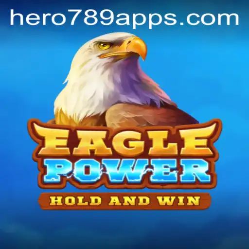 Unveiling the Adventure of EaglePower: Dive into the World of HERO789