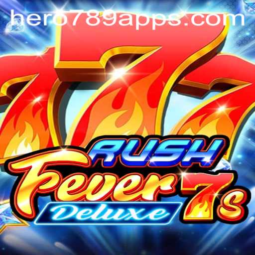 RushFever7sDeluxe: A Thrilling Gaming Experience with HERO789